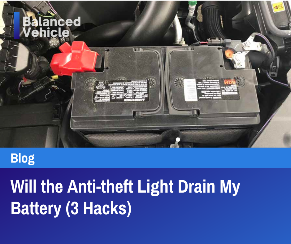 Will the Anti-theft Light Drain My Battery (3 Hacks)