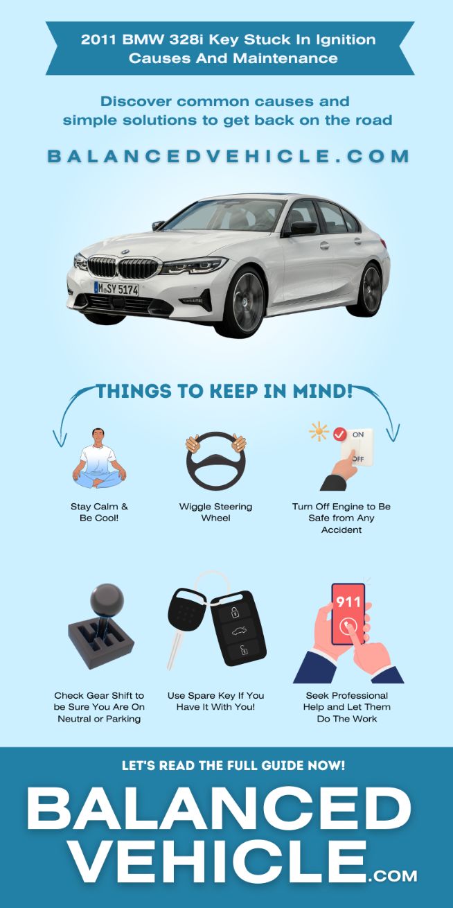 2011 BMW 328i key stuck in ignition causes and maintenance tips infographics 